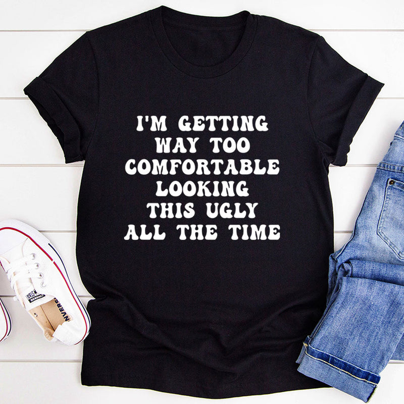 I'm Getting Way Too Comfortable T-Shirt-0