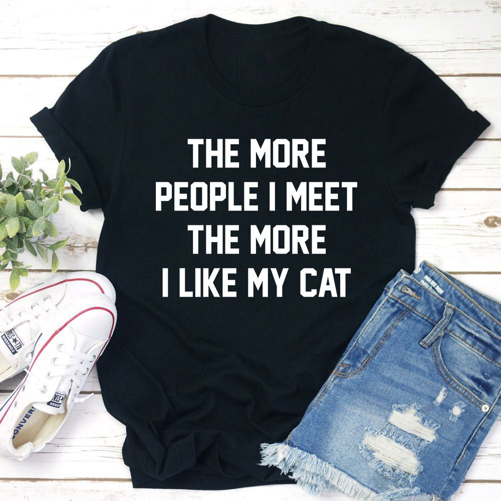 The More People I Meet The More I Like My Cat T-Shirt-1