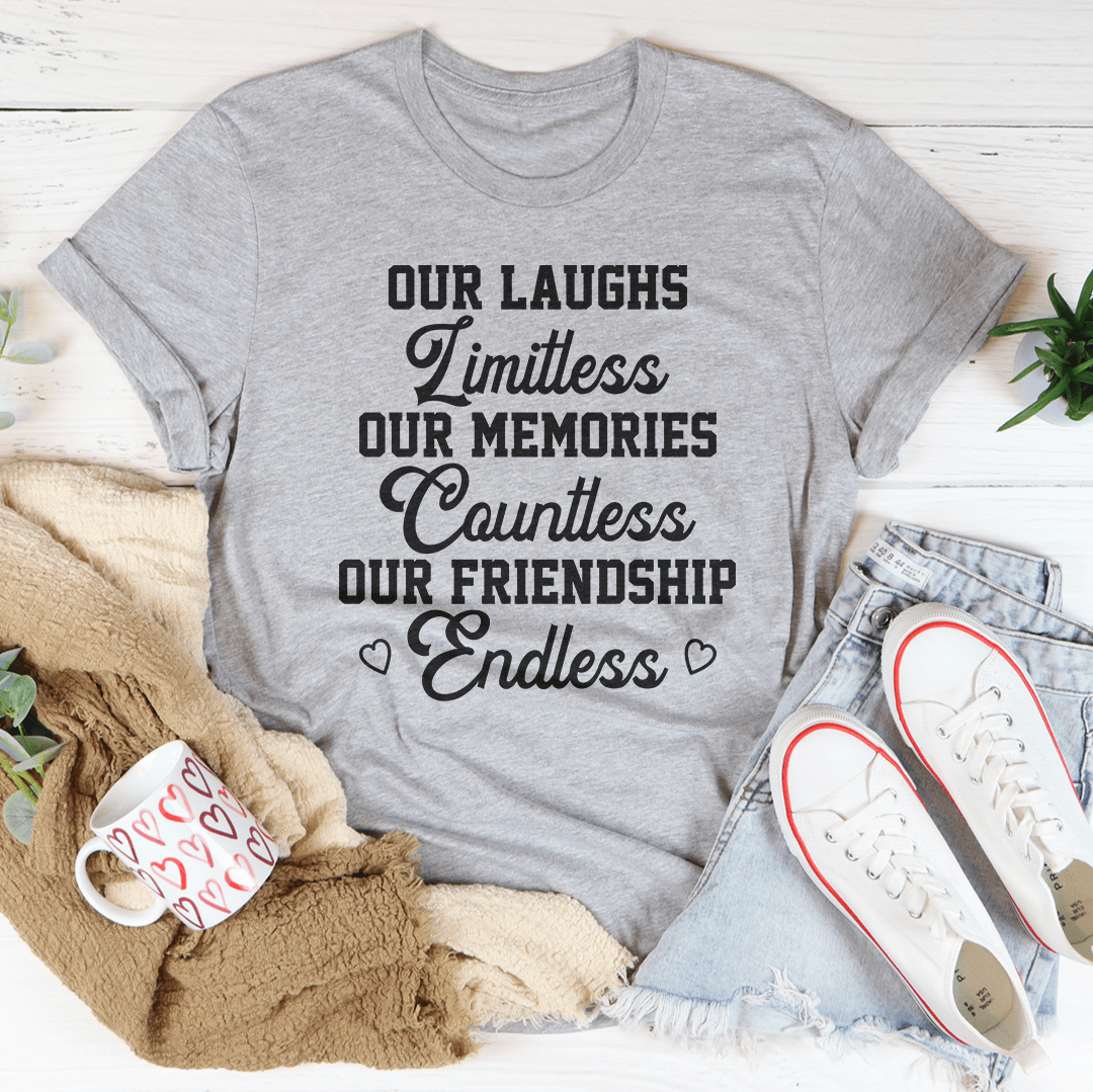 Our Laughs Limitless Our Memories Countless Tee-3