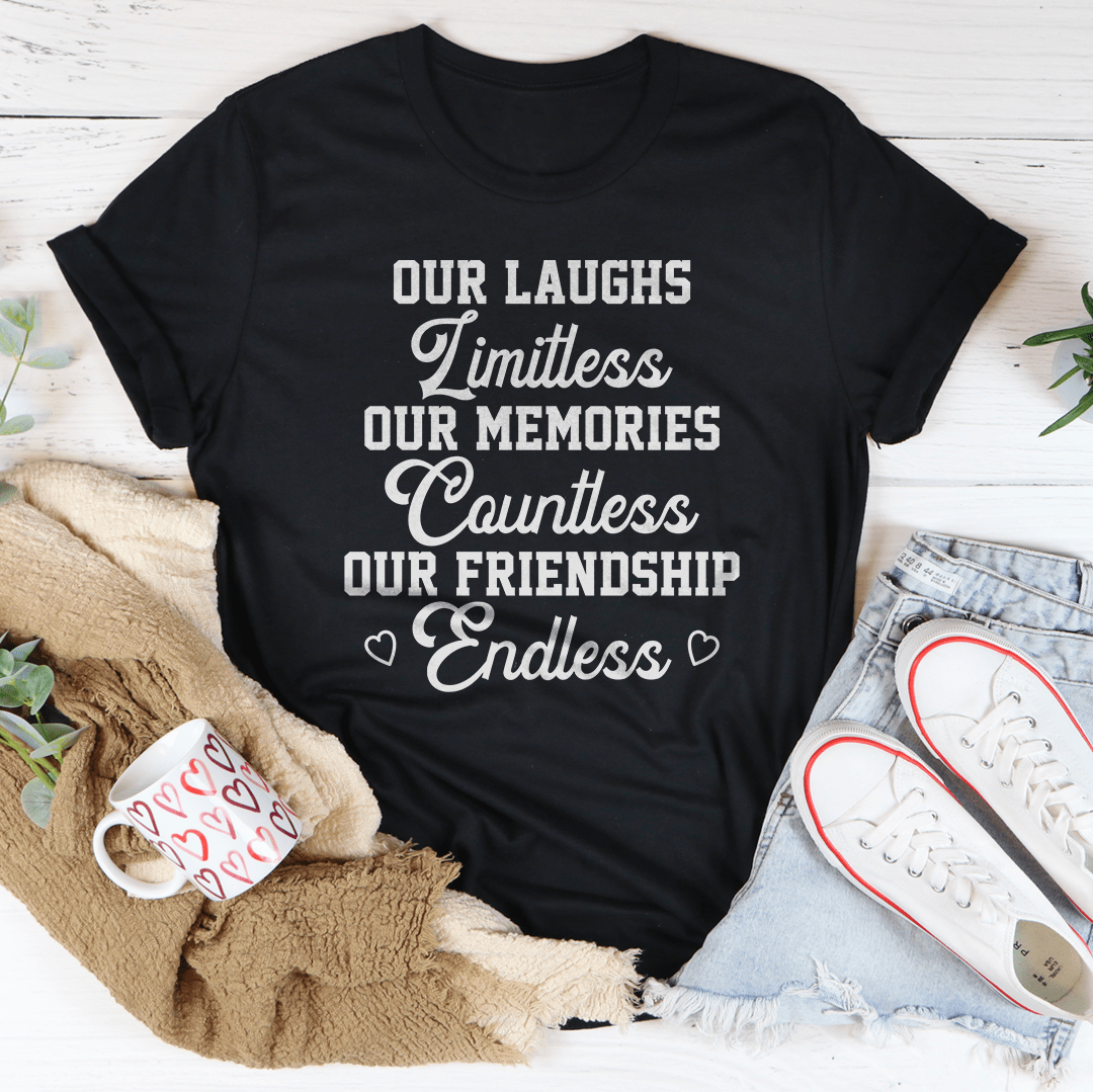 Our Laughs Limitless Our Memories Countless Tee-0